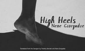 Poetry High Heels By Nene Giorgadze Frontier Poetry Exploring The Edges Of Contemporary Poetry