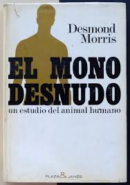 Derechos humanos y derecho de los animales. El Mono Desnudo Estudio Del Animal Humano De Morris Desmond Bien Encuadernacion De Tapa Dura 1968 1Âª Edicion Il Tuffatore