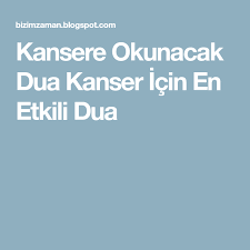 kansere okunacak dua kanser icin en etkili dua dualar duanin gucu sifa duasi
