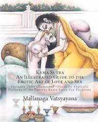 Kama Sutra: An Illustrated Guide to the Erotic Art of Love and Sex: Kama  Sutra Sex Positions Pictures: Vatsyayana, Mallanaga, Kama Sutra Indian Art,  Erotic Art Paintings of Sex Positions, Burton, Sir