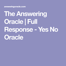 Check spelling or type a new query. The Answering Oracle Full Response Yes No Oracle Yes No Oracle No Response Oracle