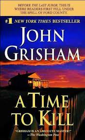 A Time To Kill The Best Grisham Novel Imo John Grisham Books Book Worth Reading Books
