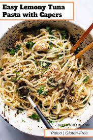 Lemony Canned Tuna Pasta Easy Gluten Free Paleo Recipe In 2020 Easy Tuna Recipes Tuna Pasta Tuna Spaghetti Recipe