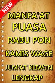 Check spelling or type a new query. Unduh Manfaat Puasa Rabu Pon Kamis Wage Jum At Kliwon Apk Versi Terbaru