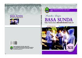 Mipit kudu amit ngala kudu menta aksara sunda. Pamekar Diajar Basa Sunda Buku Tuturus Guru Sma Smk Ma Mak Kelas Xii 9786021300268 9786021300299 Dokumen Pub