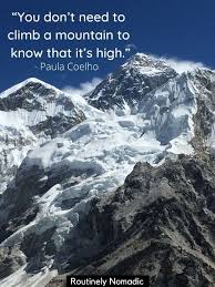 Check out these cools mountain quotes about nature, hiking, climbing and adventure. 45 Quotes About Climbing Mountains For 2021 Routinely Nomadic