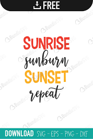 This exclusively designed svg cut file is for yearly, lifetime and extended license members only! Sunrise Sunburn Sunset Repeat Svg Cut Files Free Download Bundlesvg
