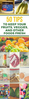50 Tips To Keep Your Fruits Veggies And Other Foods Fresh For Longer And Help You Save Money Fresh Food Food Food Hacks