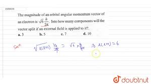 X = ypz −zpy , ly = zpx −xpz , (1.2) lz = xpy −ypx. The Magnitude Of An Orbital Angular Momentum Vector Of An Electron Is Sqrt 6 H 2pi Youtube
