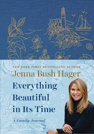 (i went into a tailspin and started reading like. Everything Beautiful In Its Time A Family Journal Hager Jenna Bush 9780063051393 Amazon Com Books