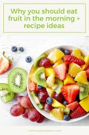 The Benefits Of Eating Fruit With Breakfast How To Do It Fruit Benefits Best Fruits To Eat Promote Healthy Digestion