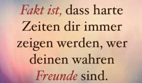 Fakt Ist Dass Harte Zeiten Dir Immer Zeigen Werden Wer Deinen Wahren Freunde Sind Weisheiten Spruche Weisheiten Fakten