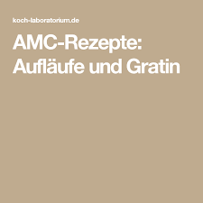 Amc Rezepte Auflaufe Und Gratin Rezepte Gratin Auflauf