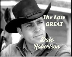Who Remembers Dale Robertson? It's his Birthday...In Cowboy Heaven! Dayle  Lymoine Robertson (July 14, 1923