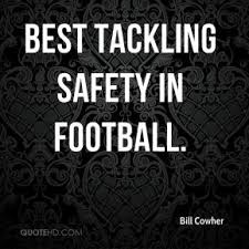 See more ideas about football quotes, sports quotes, football. Quotes About Football Safety 22 Quotes
