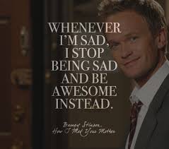 Cbs 2 177 votes whenever i'm sad barney stinson: Words By Barney Stinson How I Met Your Mother Quotes On Life And Love From Your Favorite Tv Shows Livingly