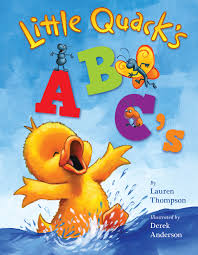Sounds like a great idea in theory. Little Quack S Abc S Book By Lauren Thompson Derek Anderson Official Publisher Page Simon Schuster