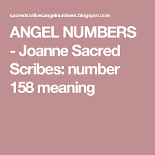 Angel Numbers Joanne Sacred Scribes Number 158 Meaning Angel Numbers Numbers Sacred