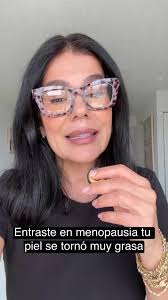 Menopausia y piel grasa: causas y limpiadores recomendados