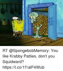 Rt You Like Krabby Patties Don T You Squidward Httpstco1f1alf4wub Squidward Meme On Me Me