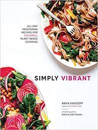 Simply Vibrant All Day Vegetarian Recipes For Colorful Plant Based Cooking Amazon De Anya Kassoff Mas Vegetarisches Essen Vegane Rezepte Gesund Rezeptideen