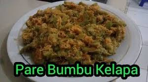 Si pahit ini kalo d kukus.pahitnya bisa berkurang lho bun.dan di campur sama sambal kelapa.rasanya . Resep Dan Cara Memasak Pare Bumbu Kelapa Youtube