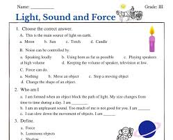 Some of the worksheets displayed are work date class subject evs lesson 1 topic, evs work class i, work evs class 3 lesson 1 5, kendriya vidyalaya chenani, work evs class 3 lesson 1 5, work, english activity book class 3 4, imo class 3 sample paper. Light Sound And Force Class 3 Worksheet