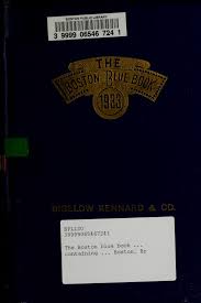 The Boston blue book ... : containing ... Boston, Brookline, Cambridge,  Chestnut Hill and Milton ..