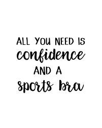 All You Need Is Confidence And A Sports Bra Motivational Etsy In 2020 Motivation Fitness Motivation Quotes Fitness Instagram