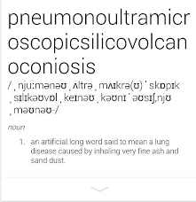 Pneumonoultramicroscopicsilicovolcanoconiosis Longest Word Words Sayings