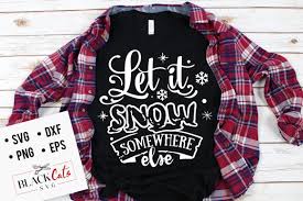Like and share our website to support us. Let It Snow Somewhere Else Svg This Stunning Craft Design Comes In 4 Formats Svg Png Transparent Cold Hands Warm Cold Hands Warm Heart Svg