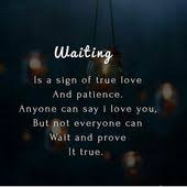 Waiting Is A Sign Of True Love And Patience Pictures Photos And Images For Facebook Tumblr Pinteres In 2020 Distance Love Quotes Patience Love Patience Love Quotes