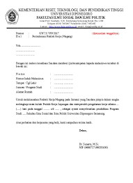 Bapak/ibu agar dapat memberikan ijin kepada mahasiswa kami (nama mahasiwa terlampir), untuk melaksanakan pratek kerja lapangan ( pkl) di perusahaan yang bapak/ibu pimpin selama 1 (satu) bulan dari. Surat Balasan Magang Zin Praktek Kerja L