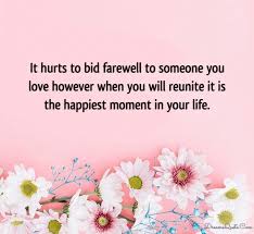 It is painful to say goodbye to someone you love but when you will reunite it is the happiest moment in your life. Top 120 Deep And Meaningful Goodbye Quotes Of All Time To Say Farewell Dreams Quote