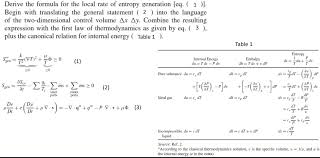 Entropy is a thermodynamic property just the same as pressure, volume, or temperature. Derive The Formula For The Local Rate Of Entropy Chegg Com