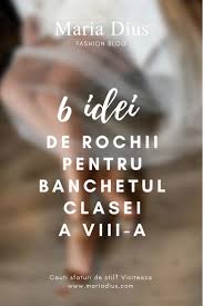 Prom Inspo 6 Idei De Rochii Pentru Banchetul Clasei A Viii A Rochii Rochii Banchet