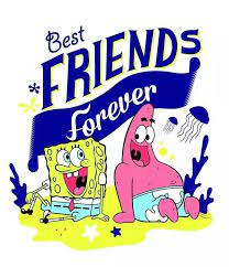 And yes, you're absolutely right. Spongebob Patrick Friends Best Friends Forever Friends Forever Love Hug