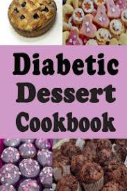 Natural sweeteners like stevia and monk fruit have gained popularity in recent years and are considered safe for diabetics. Desserts And Sweets For Diabetics Diabetic Sugar Free Cooking Books Barnes Noble