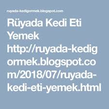 Ruyada Kedi Eti Yemek Goruntuler Ile Yemek