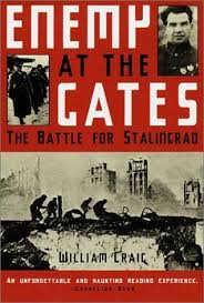 Enemy at the gates : Enemy At The Gates The Battle For Stalingrad By William Craig