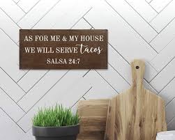 This hand painted dog sign measures 16 inches long, 11 1/4 inches wide and 3/4 inch thick solid wood. As For Me And My House We Will Serve Tacos Salsa 24 7 Taco Party Decorations Wooden Plaques With Sayings Funny Kitchen Signs Home Decor Accents Home Decor Waterfordcounseling Com