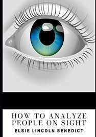 How To Analyze People On Sight Elsie Lincoln Benedict