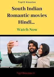 Top 10 Best Romantic Love Story Based South Indian Hindi Dubbed Movies Of All Time Hits Romantic Movies Indian Hindi Romantic Love Stories