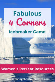 Think about an object, this game will read your mind by asking a few questions! Fabulous Four Corners Icebreaker Women S Retreat Resources