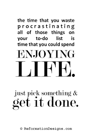 Pin By Reformation Designs On Quotes Inspiration How To Stop Procrastinating Procrastination Quotes Inspirational Quotes