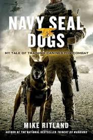 Seal Team Six Memoirs Of An Elite Navy Seal Sniper Navy Seal Dogs My Tale Of Training Canines For Combat Paperback Overstock Com Shopping The Best Deals On Mi Military Dogs Military Working Dogs War Dogs