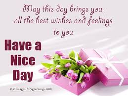 Have a lovely wednesday morning; Good Day Messages Have A Nice Day Sms 365greetings Com Good Day Messages Good Day Wishes Good Day Quotes