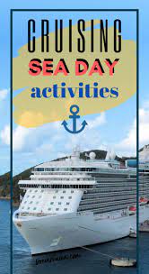 While Some Travelers Dislike Sea Days When Cruising Others Love Them Today Cruise Lines Provides Lots Of Activities To Do On Sea Days