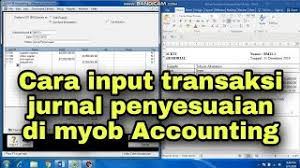Modul praktek komputer akuntansi myob versi 19 1. Cara Input Transaksi Penyesuaian Di Myob Accounting Youtube