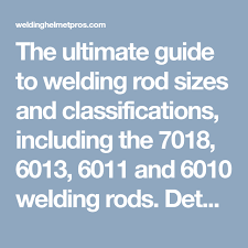 The Ultimate Guide To Welding Rod Sizes And Classifications
